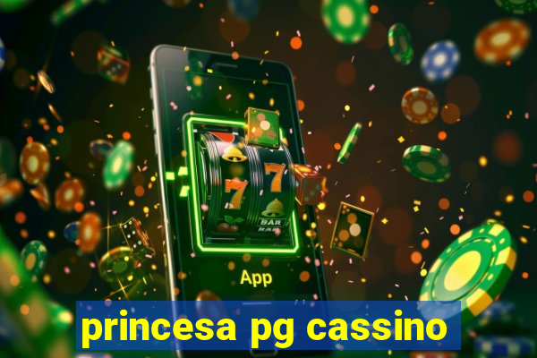 princesa pg cassino